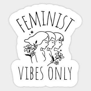 feminist vibes only Sticker